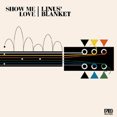 Show Me Love by Linus' Blanket